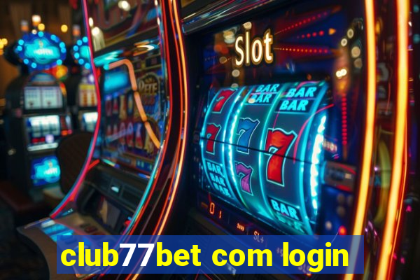 club77bet com login